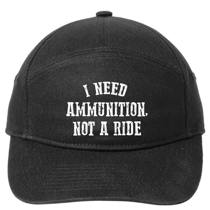 I Need Ammunition Not A Ride 7-Panel Snapback Hat