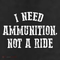 I Need Ammunition Not A Ride Adult Drive Performance Visor
