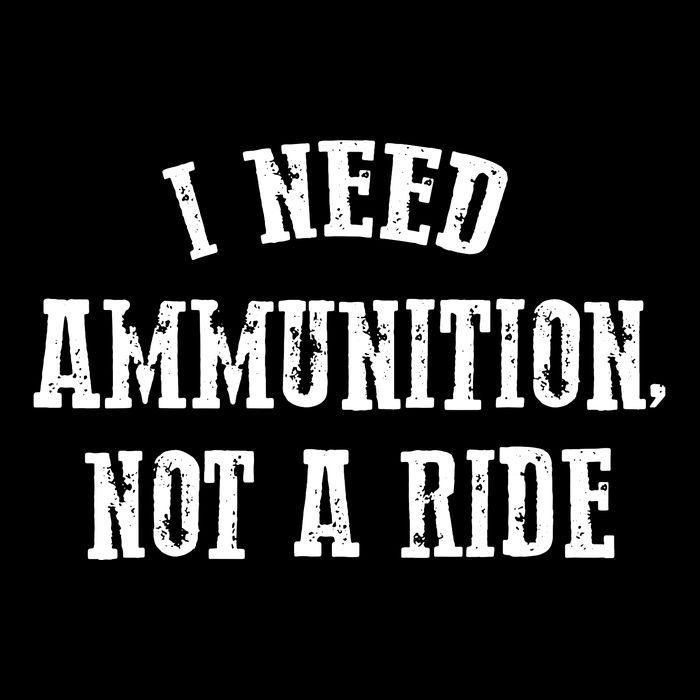 I Need Ammunition Not A Ride 16 in Basic Backpack