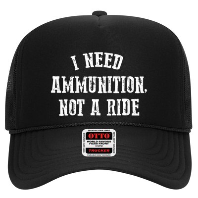 I Need Ammunition Not A Ride Trucker Hat