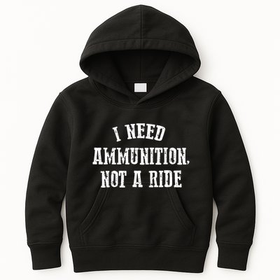 I Need Ammunition Not A Ride Kids Hoodie