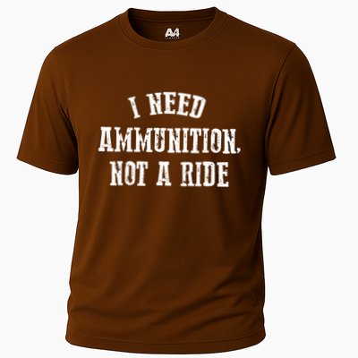 I Need Ammunition Not A Ride Performance Shirt