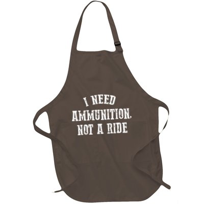 I Need Ammunition Not A Ride Apron