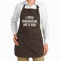 I Need Ammunition Not A Ride Apron