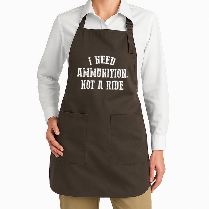 I Need Ammunition Not A Ride Apron