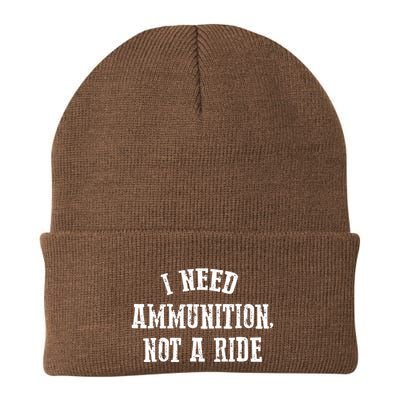 I Need Ammunition Not A Ride Beanie