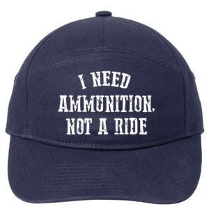 I Need Ammunition Not A Ride 7-Panel Snapback Hat