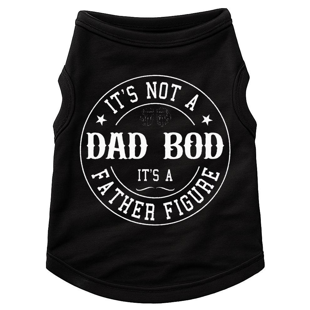 It's Not A Dad Bod It's A Father Figure Fathers Day Funny Doggie Tank