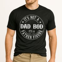 It's Not A Dad Bod It's A Father Figure Fathers Day Funny Performance Shirt
