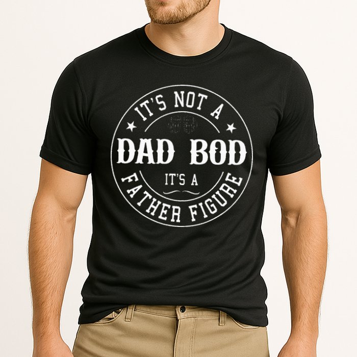It's Not A Dad Bod It's A Father Figure Fathers Day Funny Performance Shirt