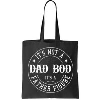 It's Not A Dad Bod It's A Father Figure Fathers Day Funny Bag