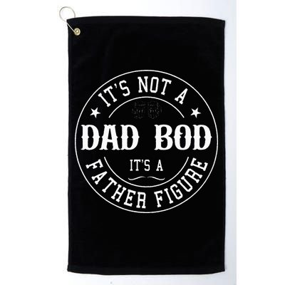 It's Not A Dad Bod It's A Father Figure Fathers Day Funny Golf Towel