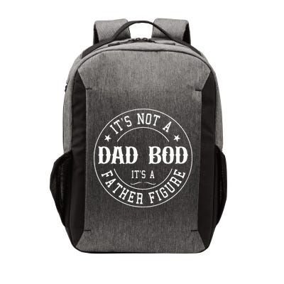 It's Not A Dad Bod It's A Father Figure Fathers Day Funny Vector Backpack