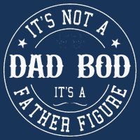 It's Not A Dad Bod It's A Father Figure Fathers Day Funny Infant Baby Jersey Bodysuit