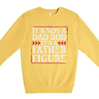 Its Not A Dad Bod Father Figure Dad Bod Fathers Day Cute Premium Crewneck Sweatshirt