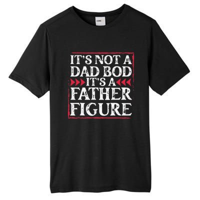 Its Not A Dad Bod Father Figure Dad Bod Fathers Day Cute Tall Fusion ChromaSoft Performance T-Shirt