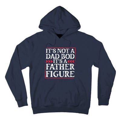 Its Not A Dad Bod Father Figure Dad Bod Fathers Day Cute Tall Hoodie