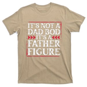 Its Not A Dad Bod Father Figure Dad Bod Fathers Day Cute T-Shirt