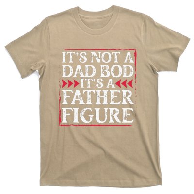 Its Not A Dad Bod Father Figure Dad Bod Fathers Day Cute T-Shirt