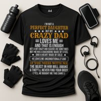 I'm Not A Perfect Daughter But My Crazy Dad Loves Me Cooling Performance Crew T-Shirt