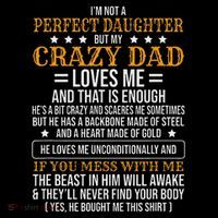 I'm Not A Perfect Daughter But My Crazy Dad Loves Me Tall T-Shirt