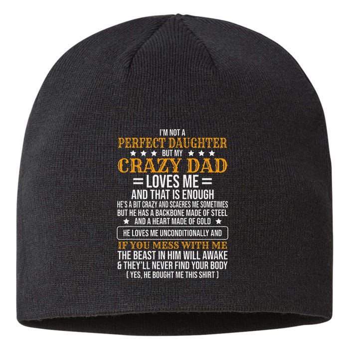 I'm Not A Perfect Daughter But My Crazy Dad Loves Me Sustainable Beanie