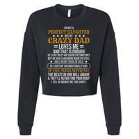 I'm Not A Perfect Daughter But My Crazy Dad Loves Me Cropped Pullover Crew