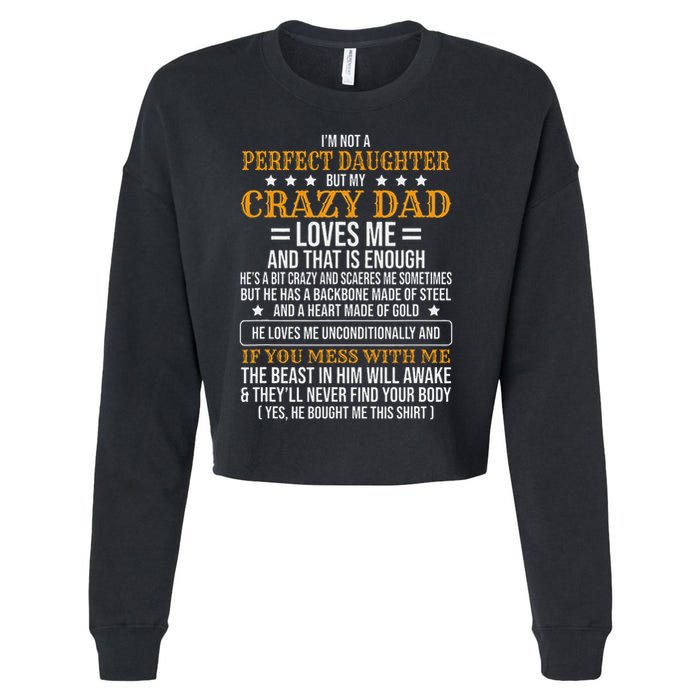 I'm Not A Perfect Daughter But My Crazy Dad Loves Me Cropped Pullover Crew