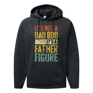 ItS Not A Dad Bod ItS A Father Figure Fathers Day Performance Fleece Hoodie