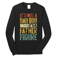 ItS Not A Dad Bod ItS A Father Figure Fathers Day Long Sleeve Shirt