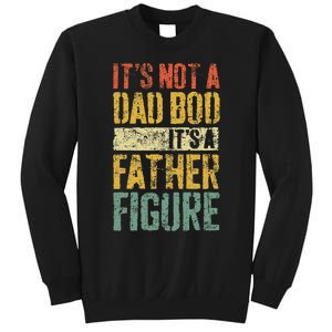 ItS Not A Dad Bod ItS A Father Figure Fathers Day Sweatshirt