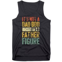 ItS Not A Dad Bod ItS A Father Figure Fathers Day Tank Top