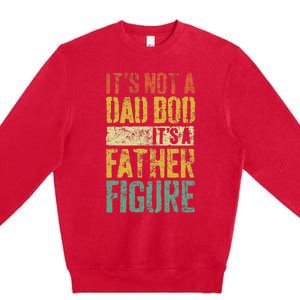 ItS Not A Dad Bod ItS A Father Figure Fathers Day Premium Crewneck Sweatshirt