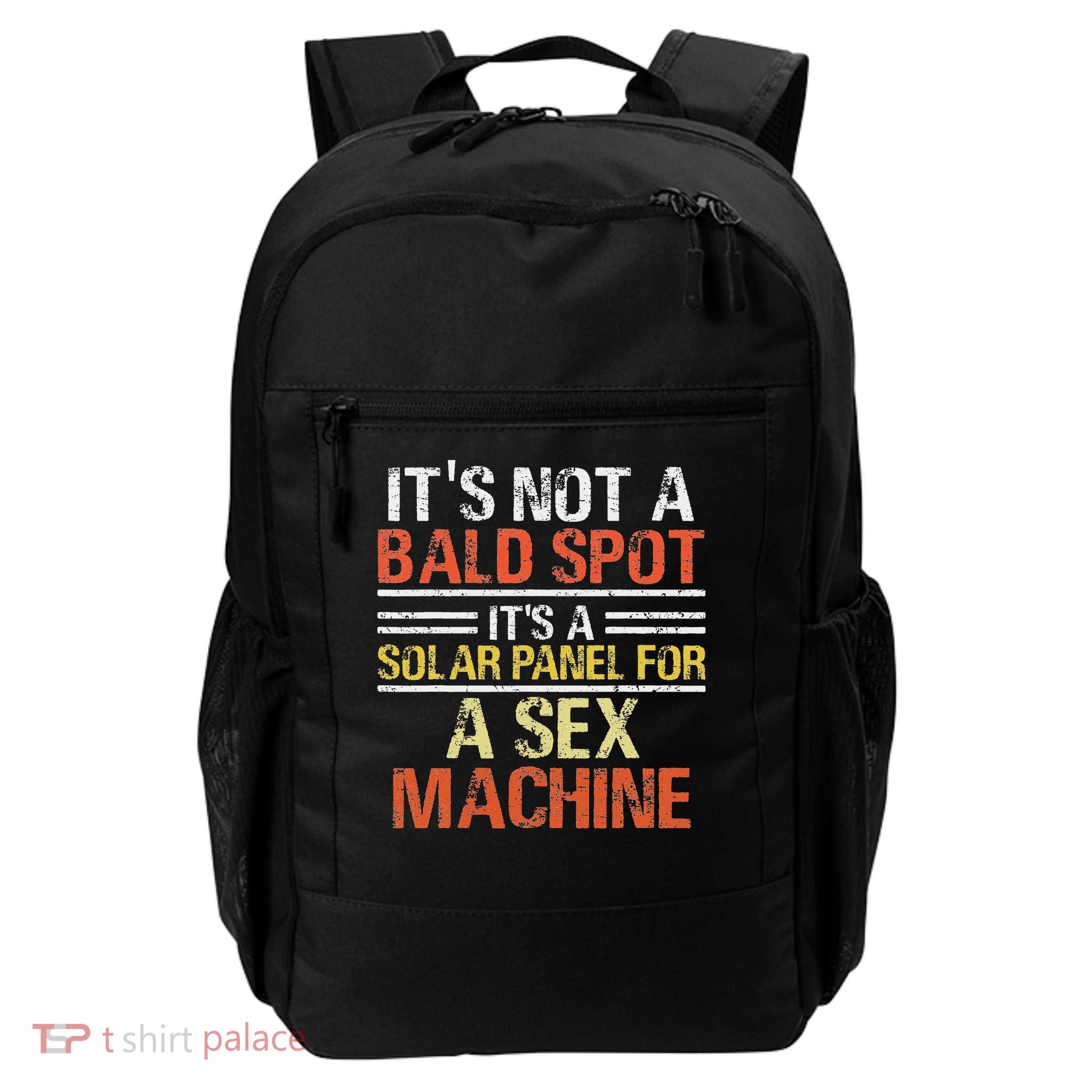 It's Not A Bald Spot It's A Solar Panel A Sex Machine Daily Commute Backpack