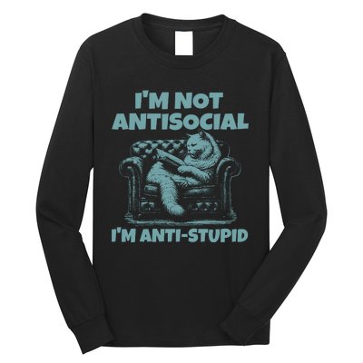 IM Not Antisocial IM Anti Stupid Green Long Sleeve Shirt