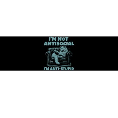 IM Not Antisocial IM Anti Stupid Green Bumper Sticker