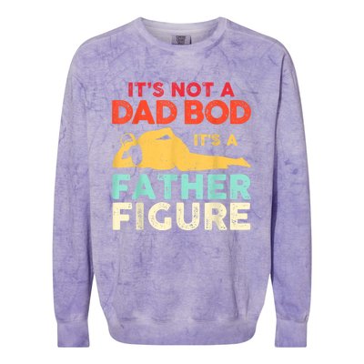 Its Not A Dad Bod Its A Father Figure Fathers Day Meaningful Gift Colorblast Crewneck Sweatshirt