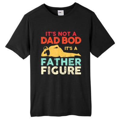 Its Not A Dad Bod Its A Father Figure Fathers Day Meaningful Gift Tall Fusion ChromaSoft Performance T-Shirt