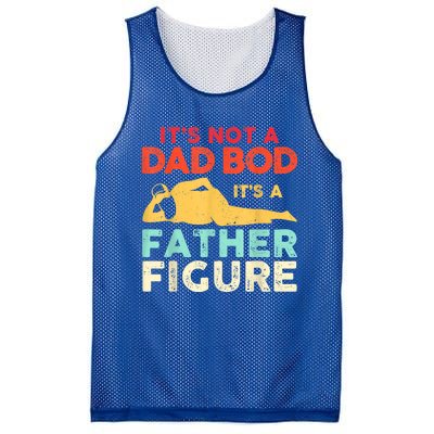 Its Not A Dad Bod Its A Father Figure Fathers Day Meaningful Gift Mesh Reversible Basketball Jersey Tank