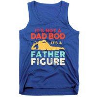 Its Not A Dad Bod Its A Father Figure Fathers Day Meaningful Gift Tank Top