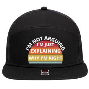 IM Not Arguing IM Just Explaining Why IM Right 7 Panel Mesh Trucker Snapback Hat