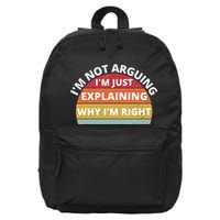 IM Not Arguing IM Just Explaining Why IM Right 16 in Basic Backpack