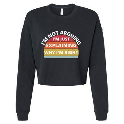 IM Not Arguing IM Just Explaining Why IM Right Cropped Pullover Crew