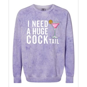 I Need A Huge Cocktail | Funny Adult Humor Drinking Colorblast Crewneck Sweatshirt