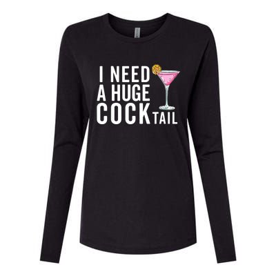 I Need A Huge Cocktail | Funny Adult Humor Drinking Womens Cotton Relaxed Long Sleeve T-Shirt