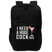 I Need A Huge Cocktail | Funny Adult Humor Drinking Impact Tech Backpack