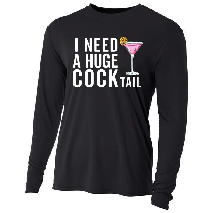 I Need A Huge Cocktail | Funny Adult Humor Drinking Cooling Performance Long Sleeve Crew