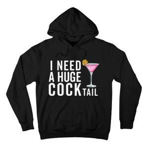 I Need A Huge Cocktail | Funny Adult Humor Drinking Tall Hoodie