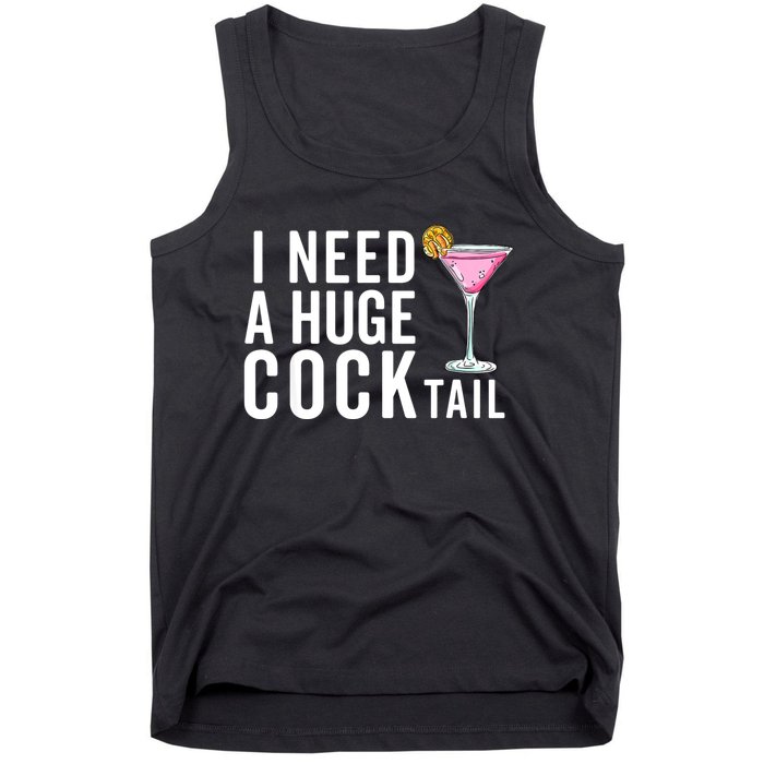 I Need A Huge Cocktail | Funny Adult Humor Drinking Tank Top