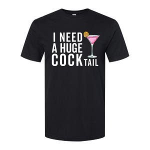 I Need A Huge Cocktail | Funny Adult Humor Drinking Softstyle CVC T-Shirt